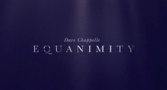 Dave Chappelle: Equanimity