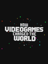 How Videogames Changed the World